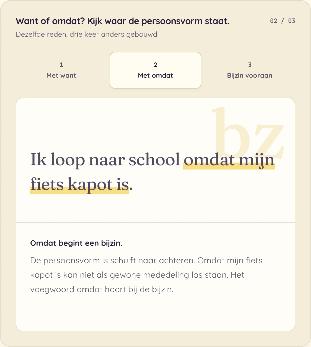 De openbare les vergelijkt zinnen met want en omdat. In de gekozen versie is omdat mijn fiets kapot is als hele bijzin gemarkeerd.